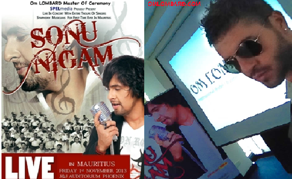 Om LOMBARD : Master of Ceremony for Sonu NIGAM Upcoming Live CONCERT 1/11/2013 – Press Conference – 26/9/2013 MAURITIUS